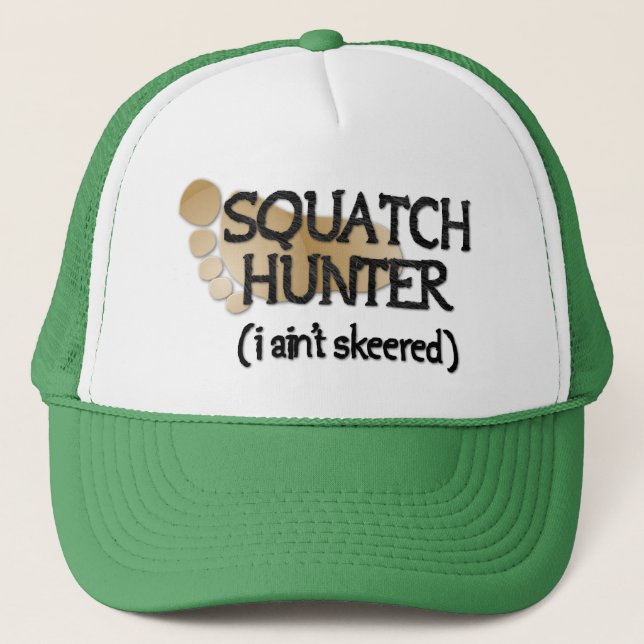 Casquette Chasseur de Squatch : Je pas skeered (Devant)