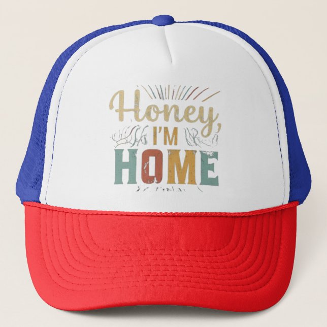 Casquette Chérie, je suis à la maison (Devant)