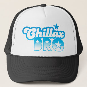 Casquette Chillax Bro !  DÉTENDEZ ET REFROIDISSEZ le frère