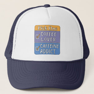 Casquette Choisissez-en un - Café ou Caféine