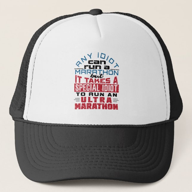 Casquette Coureur Ultra Marathon N'Importe Quel Idiot Peut E (Devant)