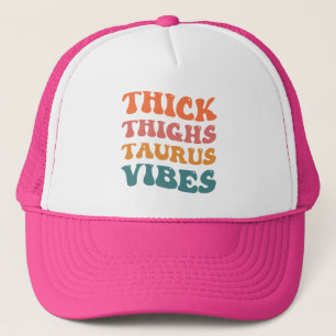 Casquette Cuisse épaisse Taurus Vibes Taurus Saison Fille Re