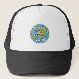 Casquette Dans un monde où l'on peut être n'importe quoi
