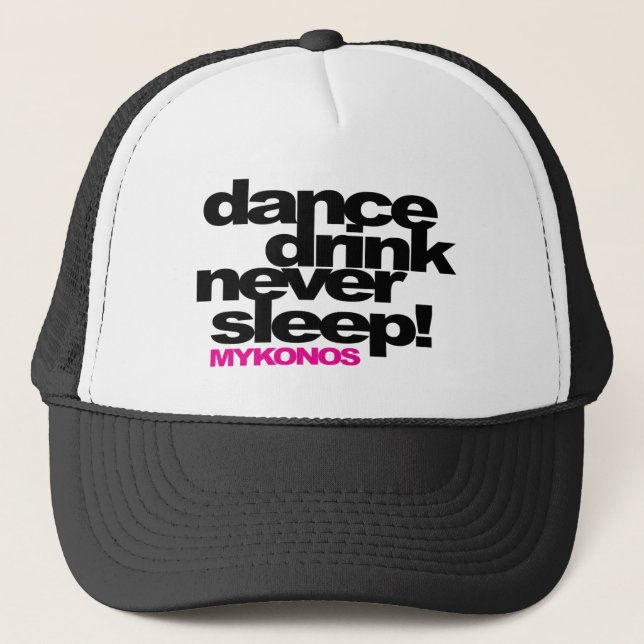 Casquette Danser Boire Jamais Dormir ! MYKONOS (Devant)
