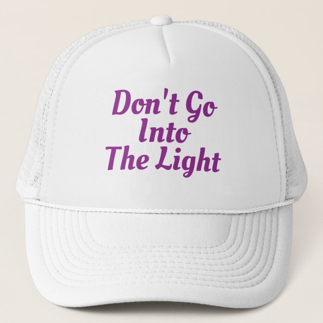 casquette de camion "Ne pas entrer dans la lumière (Devant)
