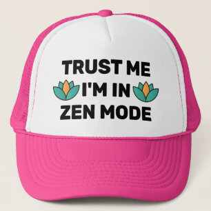 Casquette de camionneur Trust Me - I'm In Zen Mode