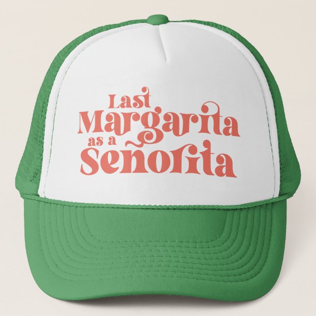 Casquette Dernière Margarita branchée comme une Señorita (Devant)