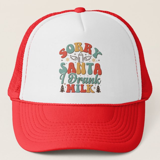 Casquette Désolé Père Noël J'Ai bu du lait - Noël Super (Devant)