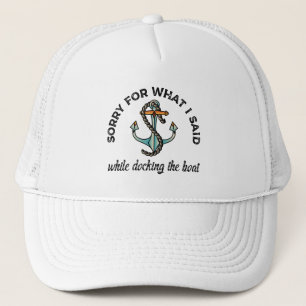 Casquette Désolé pour ce que j'ai dit Funny Boating Humour A