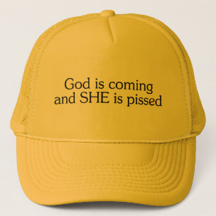 Casquette Dieu vient et elle est pissée