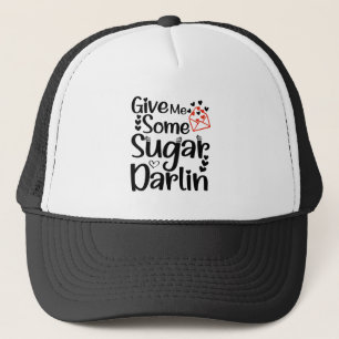Casquette Donnez-moi du sucre Darlin, cadeau de la Saint-Val
