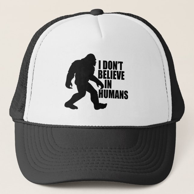 Casquette Drôle Bigfoot-Je ne crois pas aux humains (Devant)