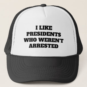 Casquette Drôle "J'aime les présidents qui n'ont pas été arr