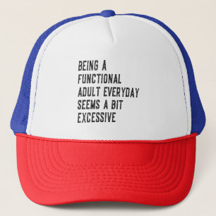 Casquette Être Un Adulte Fonctionnel Humour Adulte Quotidien