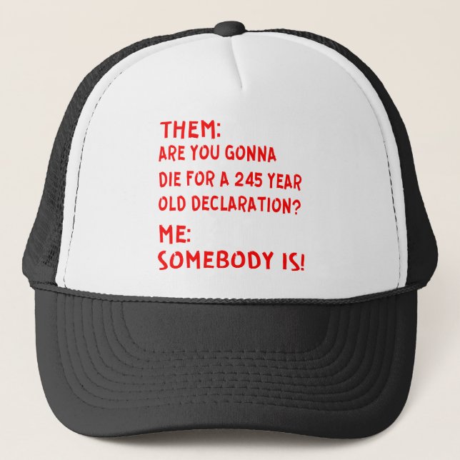 Casquette Eux : Tu Veux Mourir Pour Une Déclara De 245 Ans ? (Devant)