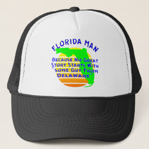 Casquette Florida Man Parce Qu'Aucune Grande Histoire N'A Co