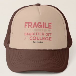 Casquette Fragile, je viens de déposer ma fille à l'universi