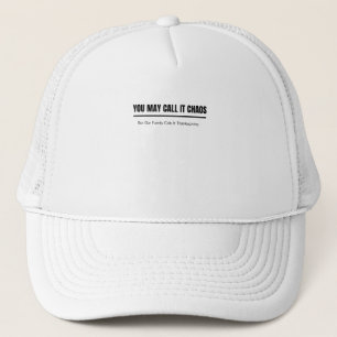 Casquette Funny Thanksgiving You May Call it Chaos Family