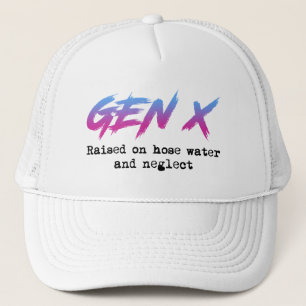 Casquette Gen X : Élevé Sur L'Eau Du Tuyau Et Négligé