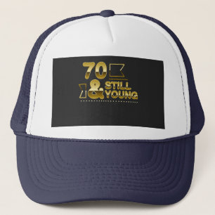 Casquette Golden 70 et encore jeune 70e anniversaire citatio