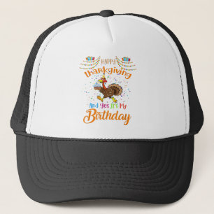 Casquette Happy Thanksgiving And Yes It's My Birthday Turkey