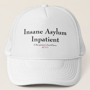 Casquette HOSPITALISÉ d'HÔPITAL PSYCHIATRIQUE drôle de