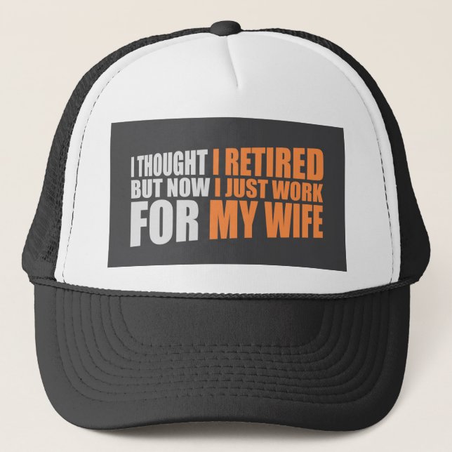 Casquette I Thought I Retired But Now Work For Wife (Devant)