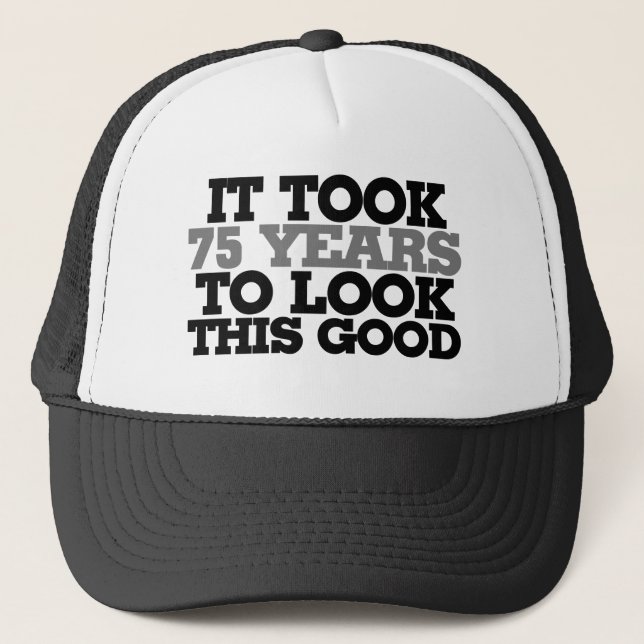 Casquette Il a fallu 75 ans pour avoir l'air si bon (Devant)