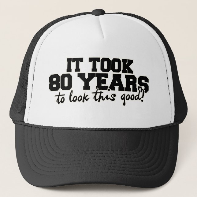 Casquette Il a fallu 80 ans pour avoir l'air si bon (Devant)