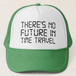 Casquette Il n'y a pas d'avenir dans le temps Voyage café Mu