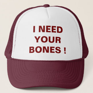Casquette J'AI BESOIN DE TON BONES Trucker Hat