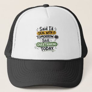 Casquette J'ai dit que j'allais m'en occuper demain