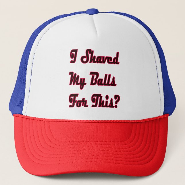 Casquette J'ai rasé mes couilles pour ça ? (Devant)
