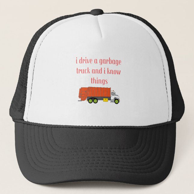 Casquette Je conduis un camion à ordures et je sais des chos (Devant)