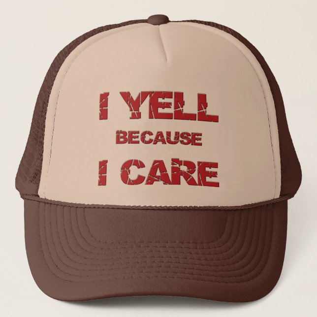 Casquette "Je hurle parce que je m'en soucie" Chapeau de cam (Devant)