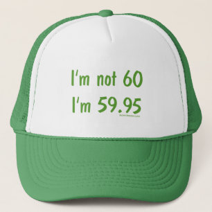 Casquette Je n'ai pas 60 ans, j'ai 59,95 ans