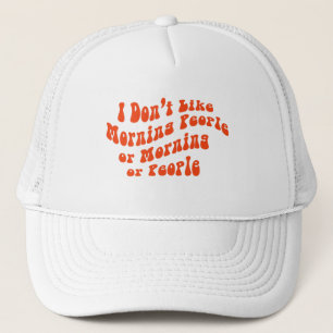 Casquette Je n'aime pas les gens du matin ou les matins ou l