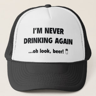 Casquette Je ne bois plus jamais ... Regarde, Bière !