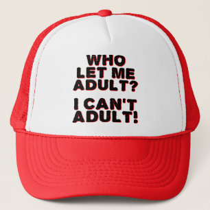 Casquette Je ne peux pas être adulte chapeau drôle
