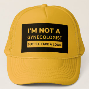 CASQUETTE JE NE SUIS PAS GYNÉCOLOGUE MAIS JE VAIS REGARDER U