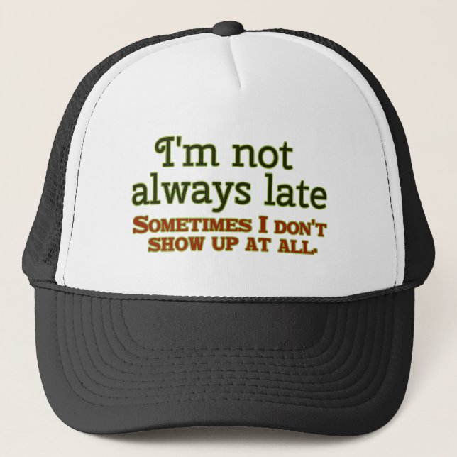 Casquette Je ne suis pas toujours en retard (Devant)