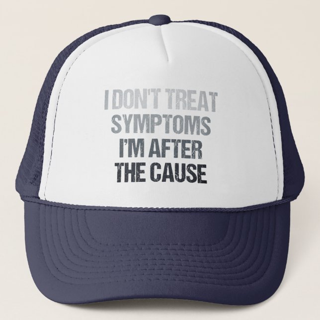 Casquette Je ne traite pas les symptômes Je suis après la ca (Devant)