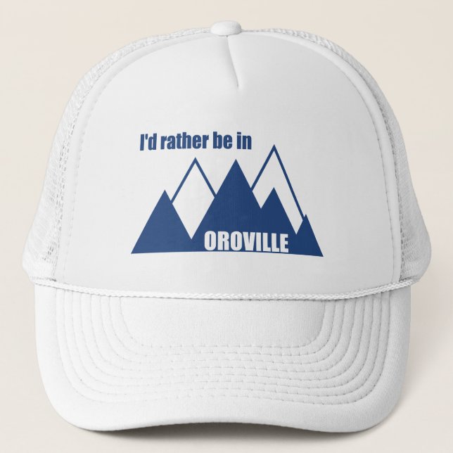 Casquette Je préfère être à Oroville California Mountain (Devant)