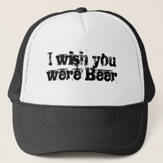 Casquette Je souhaite que vous ayez été bière