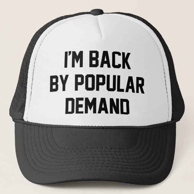 Casquette Je suis de retour par la demande populaire (Devant)