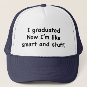 Casquette Je suis diplômé. Maintenant, je suis intelligent e