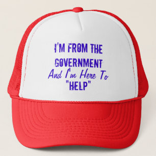 Casquette Je suis du gouvernement et je suis ici pour "aider
