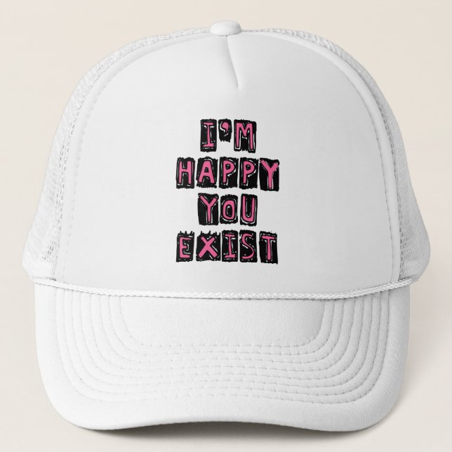 Casquette Je suis heureux que vous existiez (Devant)