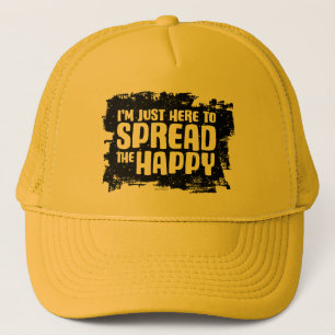 Casquette Je suis juste là pour répandre le bonheur