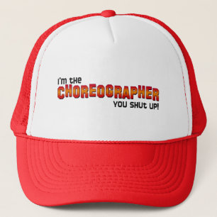 Casquette Je suis le chorégraphe, vous ai fermé !